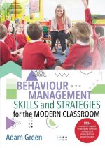 Behaviour Management Skills and Strategies for the Modern Classroom