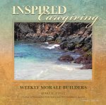 Inspired Caregiving: Weekly Morale Builders