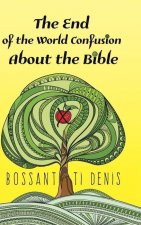 End of the World Confusion About the Bible