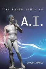 Naked Truth of A.I.
