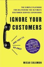 Ignore Your Customers (and They'll Go Away)