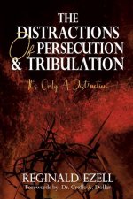 Distractions of Persecution & Tribulation