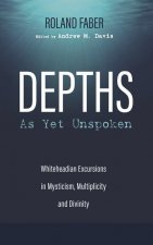 Depths as Yet Unspoken