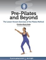 Pre-Pilates and Beyond: The Lesser-Known Exercises of the Pilates Method
