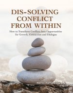 Dis-Solving Conflict from Within: An Inner Path for Conflict Transformation