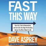 Fast This Way Lib/E: Burn Fat, Heal Inflammation, and Eat Like the High-Performing Human You Were Meant to Be