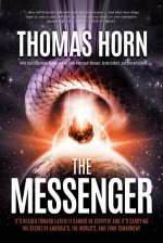 The Messenger:: It's Headed Towards Earth! It Cannot Be Stopped! and It's Carrying the Secret of America's, the Word's, and Your Tomor