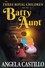 Three Royal Children and the Batty Aunt