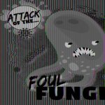 Foul Fungi