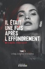 Il était une fois apr?s l'effondrement: Le loup, la tigresse et le boiteux