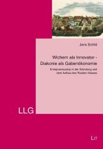 Wichern als Innovator - Diakonie als Gabenökonomie