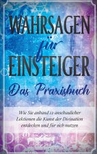 Wahrsagen fur Einsteiger - Das Praxisbuch