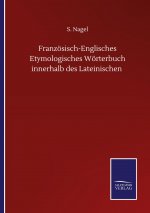 Franzoesisch-Englisches Etymologisches Woerterbuch innerhalb des Lateinischen