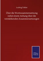 UEber die Wortzusammensetzung nebst einem Anhang uber die verstarkenden Zusammensetzungen