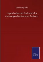 Urgeschichte der Stadt und des ehemaligen Furstentums Ansbach