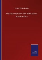 Die Blutampullen der Roemischen Katakomben