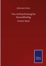 Von Achtundvierzig bis Einundfunfzig