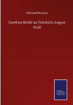 Goethes Briefe an Friedrich August Wolf