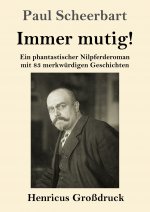 Immer mutig! (Grossdruck)