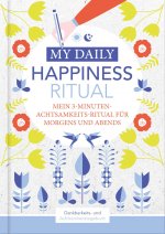 Happiness Tagebuch | Dein tägliches Ritual für mehr Glück und Dankbarkeit | 3 Minuten für Achtsamkeit mit Ritualen für morgens und abends | Glückstage