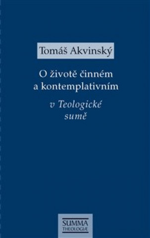 O životě činném a kontemplativním v Teologické sumě