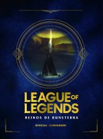 League of Legends. Los Reinos de Runeterra (Guía Oficial) / League of Legends: Realms of Runeterra (Official Companion)