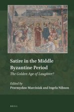 Satire in the Middle Byzantine Period: The Golden Age of Laughter?