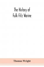 history of Fulk Fitz Warine, an outlawed baron in the reign of King John. Ed. from a manuscript preserved in the British museum