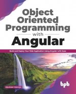 Object Oriented Programming with Angular: Build and Deploy Your Web Application Using Angular with Ease (English Edition)