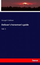 Delisser's horseman's guide