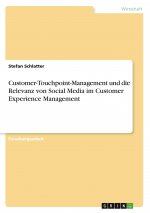 Customer-Touchpoint-Management und die Relevanz von Social Media im Customer Experience Management