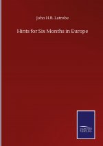 Hints for Six Months in Europe