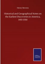 Historical and Geographical Notes on the Earliest Discoveries in America, 1453-1530