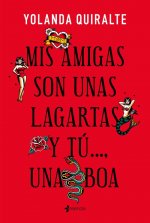 Mis amigas son unas lagartas y tú..., una boa