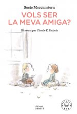 Vols ser la meva amiga?