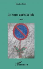 Je cours apr?s la joie