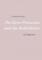 kleine Prinzessin und das Rotkehlchen