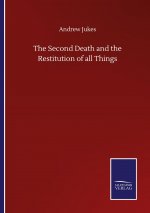 Second Death and the Restitution of all Things
