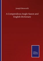 Compendious Anglo-Saxon and English Dictionary