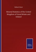 Mineral Statistics of the United Kingdom of Great Britain and Ireland