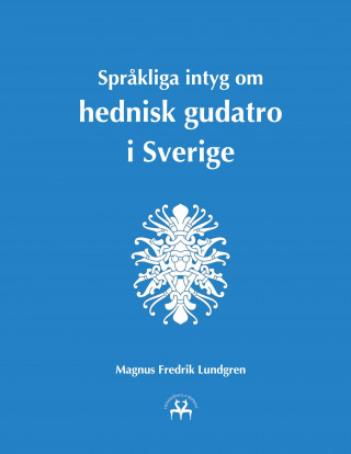 Sprakliga intyg om hednisk gudatro i Sverige