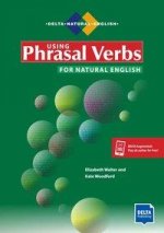 Using Phrasal Verbs for Natural English. Student's Book plus audios via Delta-Augmented