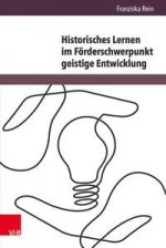 Historisches Lernen im Foerderschwerpunkt geistige Entwicklung