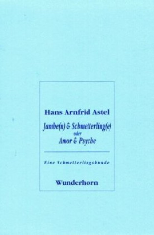 Jambe(n) & Schmetterling(e) oder Amor & Psyche