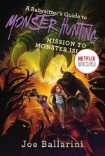 Babysitter's Guide to Monster Hunting #3: Mission to Monster Island