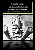 I radiotelemetri italiani nella seconda guerra mondiale. Origine e sviluppo dei radar navali 1932-1943