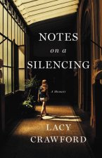 Notes on a Silencing : A Memoir