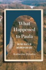What Happened to Paula - On the Death of an American Girl