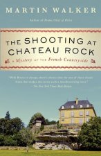 The Shooting at Chateau Rock: A Mystery of the French Countryside
