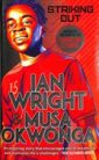Striking Out: The Debut Novel from Superstar Striker Ian Wright